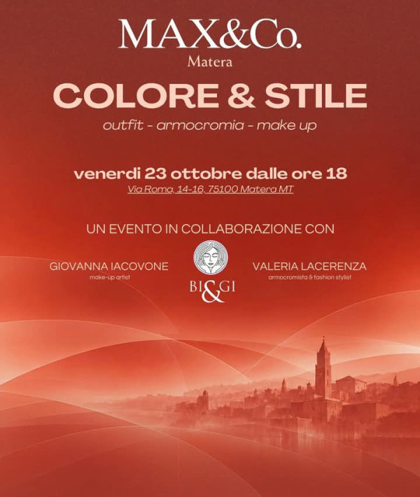 23 ottobre 🍂✨ COLORE & STILE: UN EVENTO FIRMATO MAX&Co. MATERA ✨